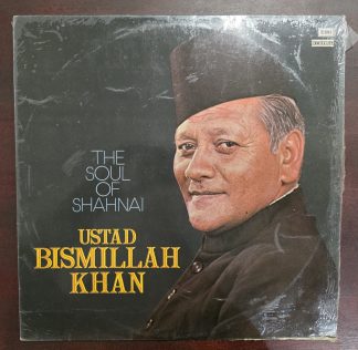 The Soul Of Shahnai - Ustad Bismillah Khan – Instrumental - Record LP Vinyl Vintage -Bollywood